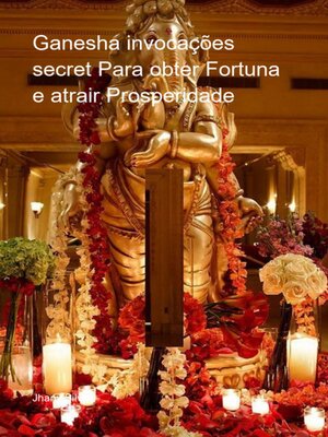 cover image of Ganesha invocações secret Para obter Fortuna e atrair Prosperidade